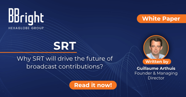 WP BBright Why SRT Will Drive The Future Of Broadcast Contributions