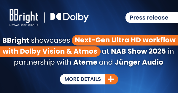 BBright Showcases Next-Gen Ultra HD Workflow with Dolby Vision & Atmos at NAB Show 2025