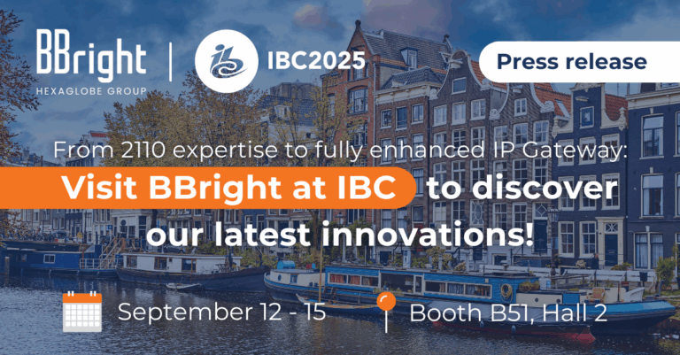 From 2110 expertise to fully enhanced IP Gateway: Visit BBright at IBC to discover our latest innovations!