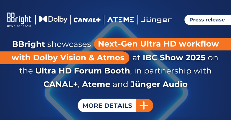 BBright showcases Next-Gen Ultra HD workflow with Dolby Vision & Atmos at IBC Show 2025 on the Ultra HD Forum booth, in partnership with CANAL+, Ateme and Jünger Audio