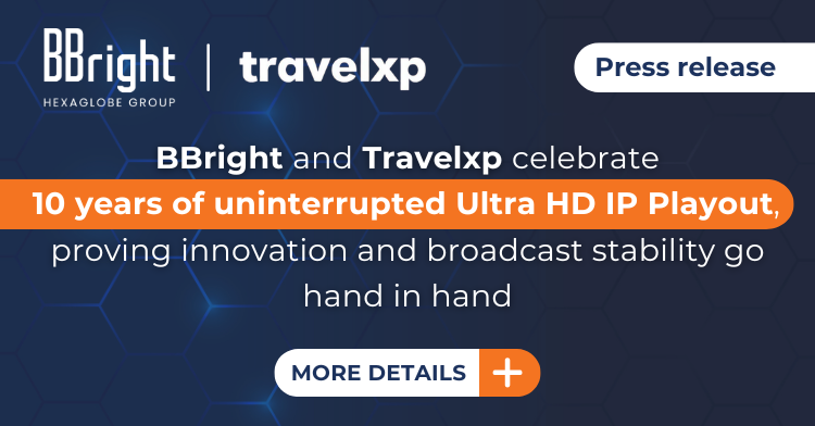 BBright And TravelXP Celebrate 10 Years Of Uninterrupted Ultra HD IP Playout, Proving Innovation And Broadcast Stability Go Hand In Hand