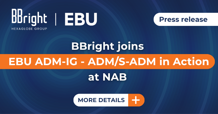 BBright Joins EBU ADM IG ADMS ADM In Action At NAB