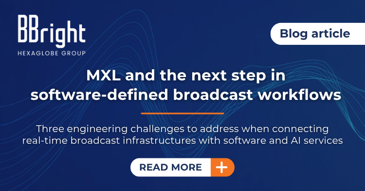 MXL And The Next Step In Software Defined Broadcast Workflows