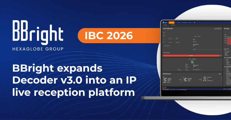 BBright Expands Decoder V3.0 Into An IP Live Reception Platform