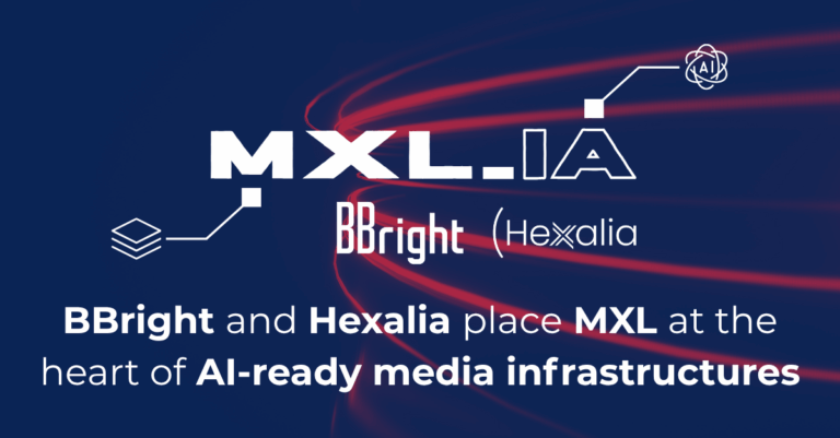 BBright and Hexalia place MXL at the heart of AI-ready media infrastructures